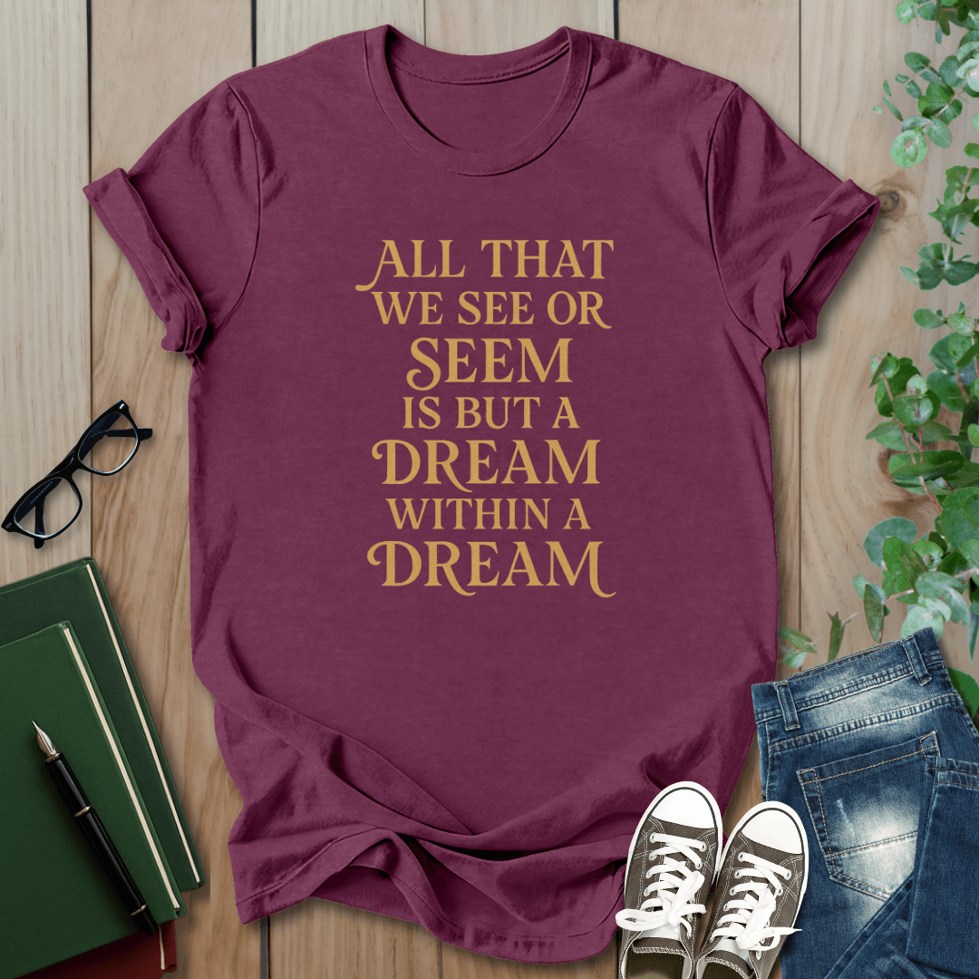 A Dream Within a Dream Edgar Allan Poe - T-Shirt
