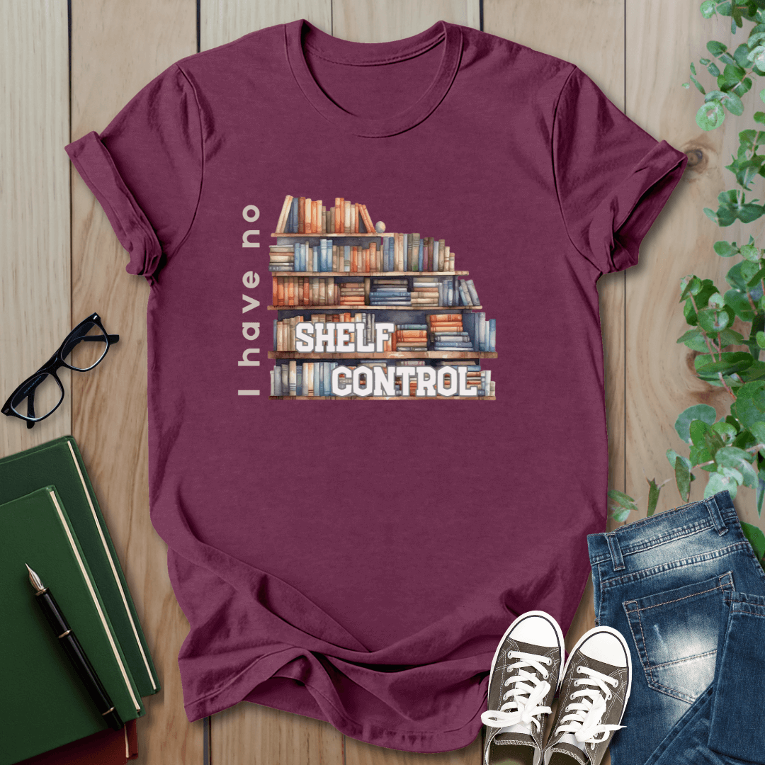 I Have No Shelf Control -  T-Shirt
