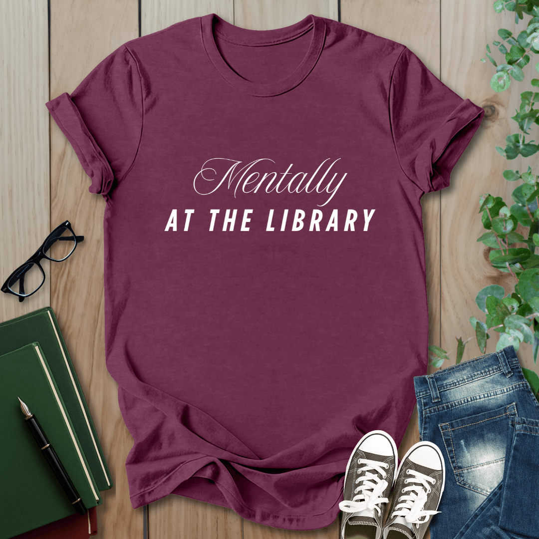Mentally, At The Library - T-Shirt
