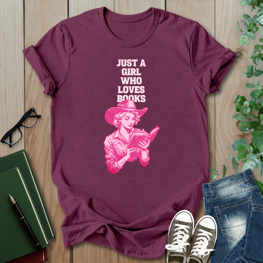 Just A Girl Who Loves Books - Cowgirl T-Shirt