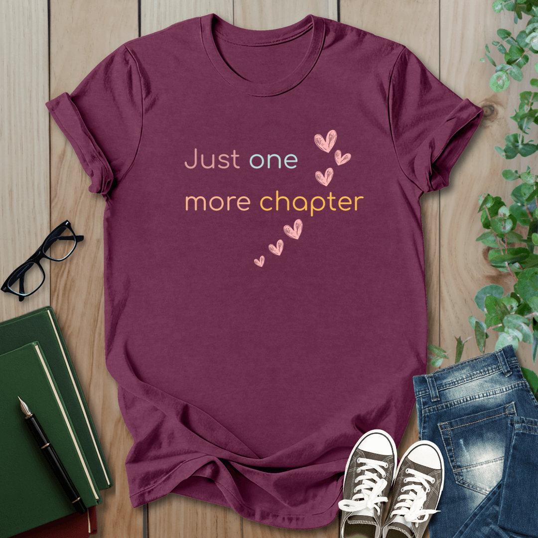 Just One More Chapter - T-Shirt