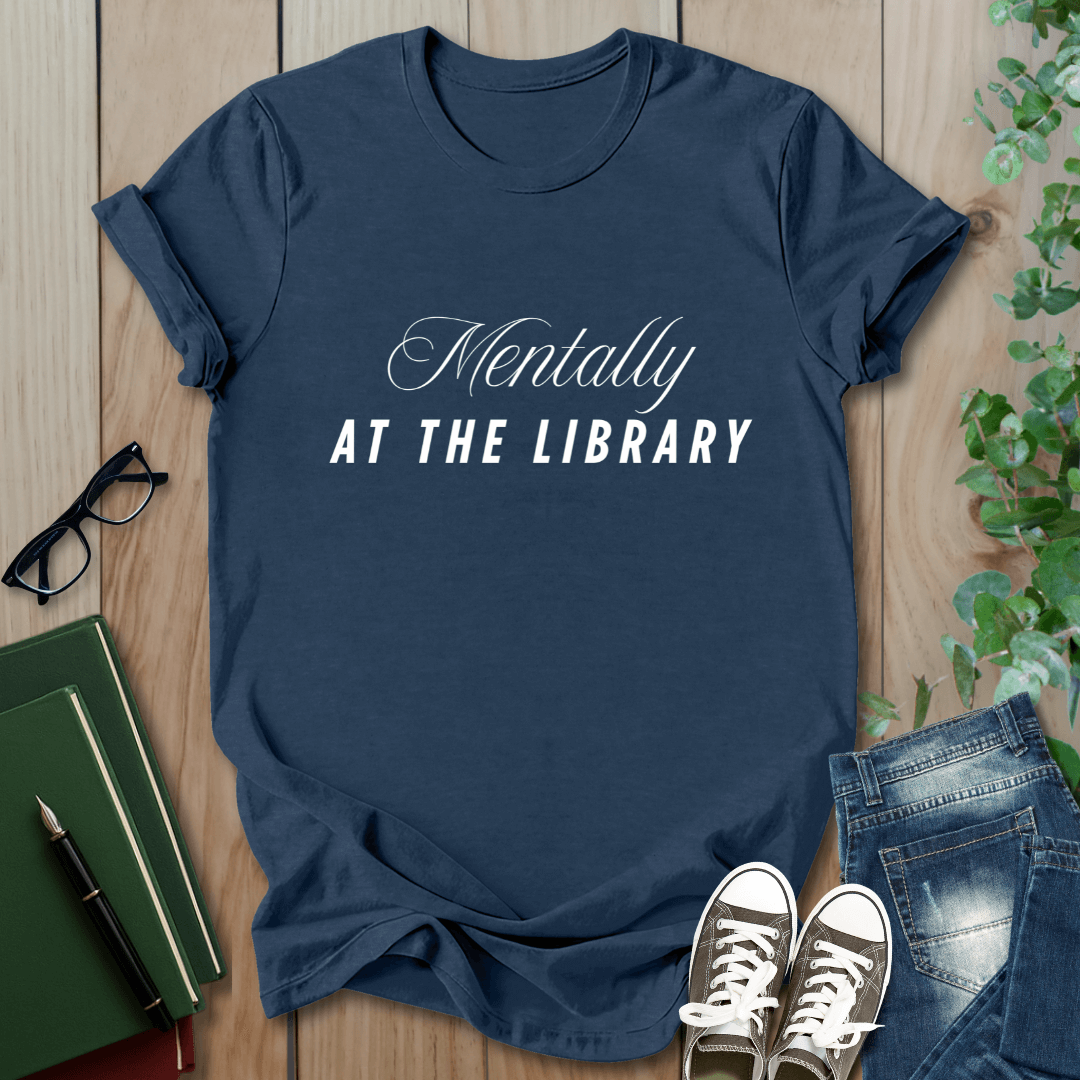 Mentally, At The Library - T-Shirt