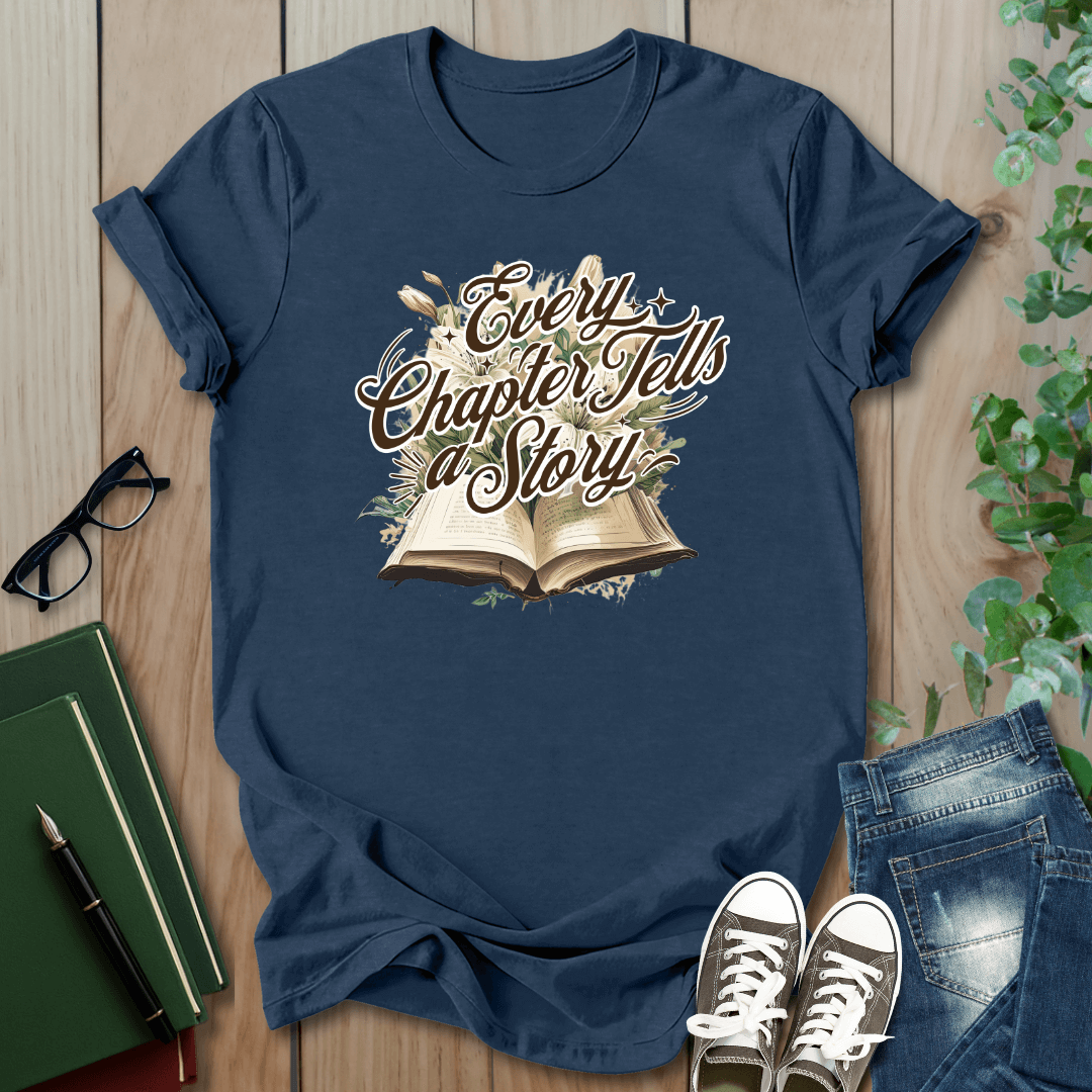 Every Chapter, Tells a Story - T-Shirt