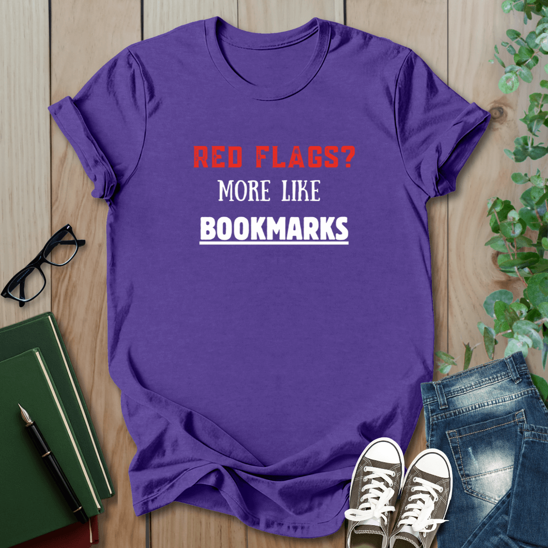 Red Flags? More Like Bookmarks - T-Shirt