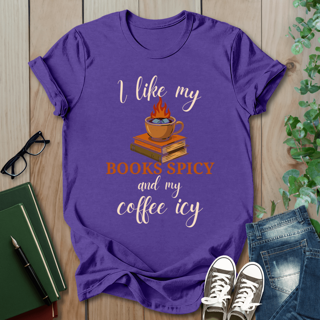 I Like my Books Spicey & My Coffee Icy - T-Shirt
