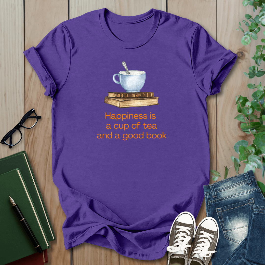 Happiness is a Cup of Tea And a Good Book - T-Shirt