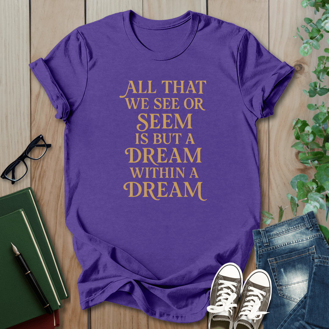 A Dream Within a Dream Edgar Allan Poe - T-Shirt