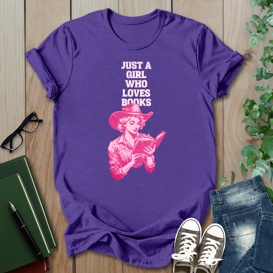 Just A Girl Who Loves Books - Cowgirl T-Shirt