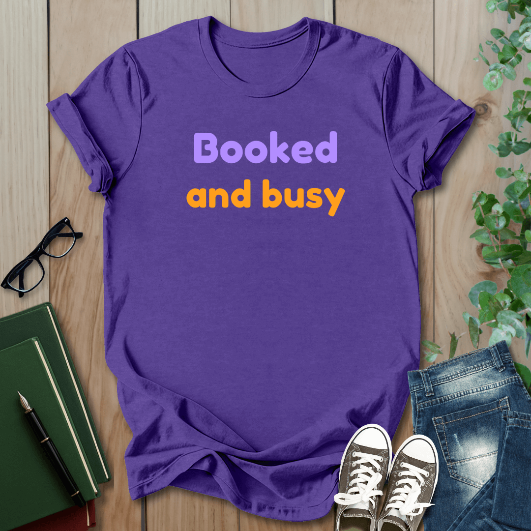 Booked And Busy- T-Shirt