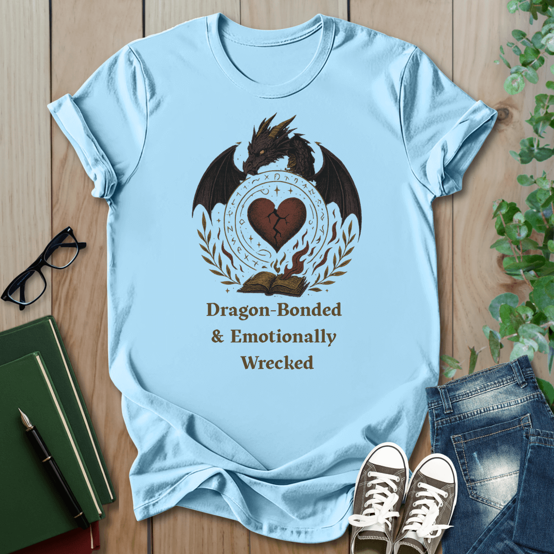 Fourth Wing, Dragon Bonded and Emotionally Wrecked - Romantasy T-Shirt