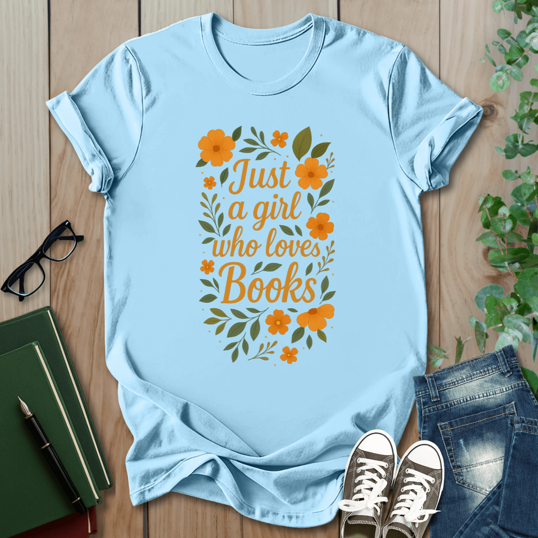 Just a Girl Who Loves Books - Floral T-Shirt