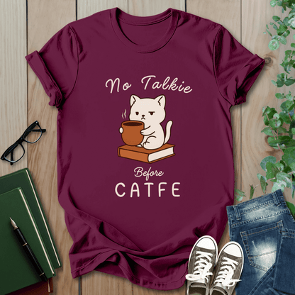 No Talkie Before Catfe - T-Shirt