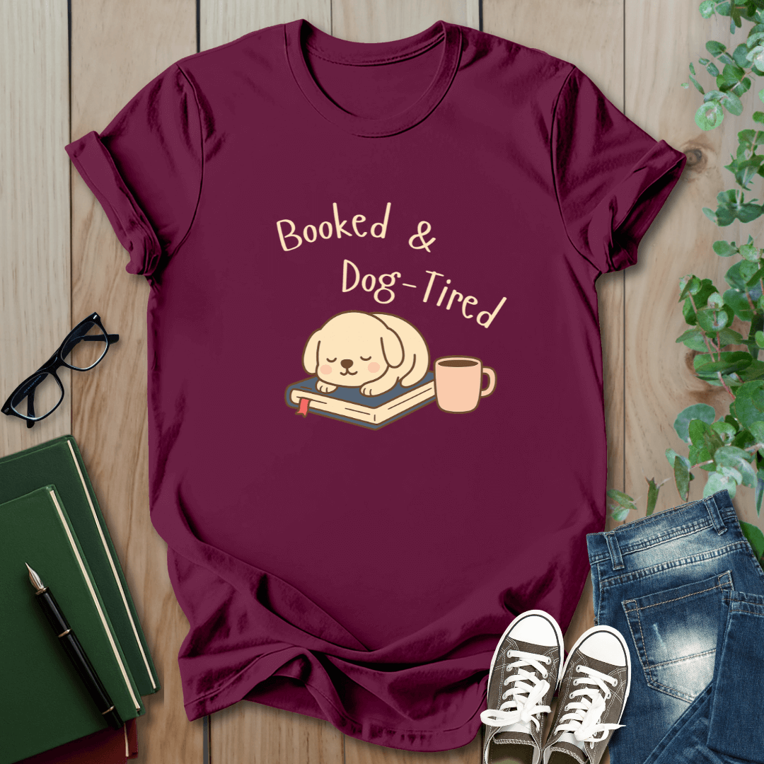 Booked & Dog-Tired - T-Shirt