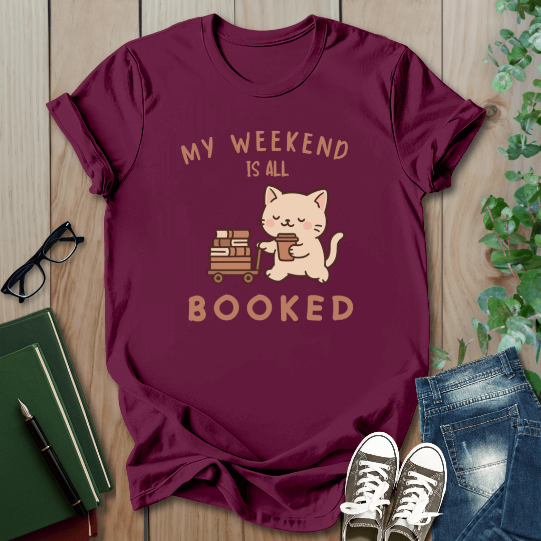 My Weekend is All Booked - T-Shirt