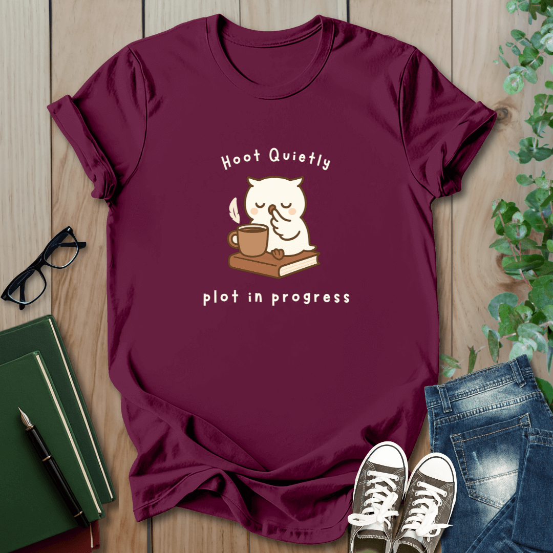 Hoot Quietly, Plot in Progress - T-Shirt