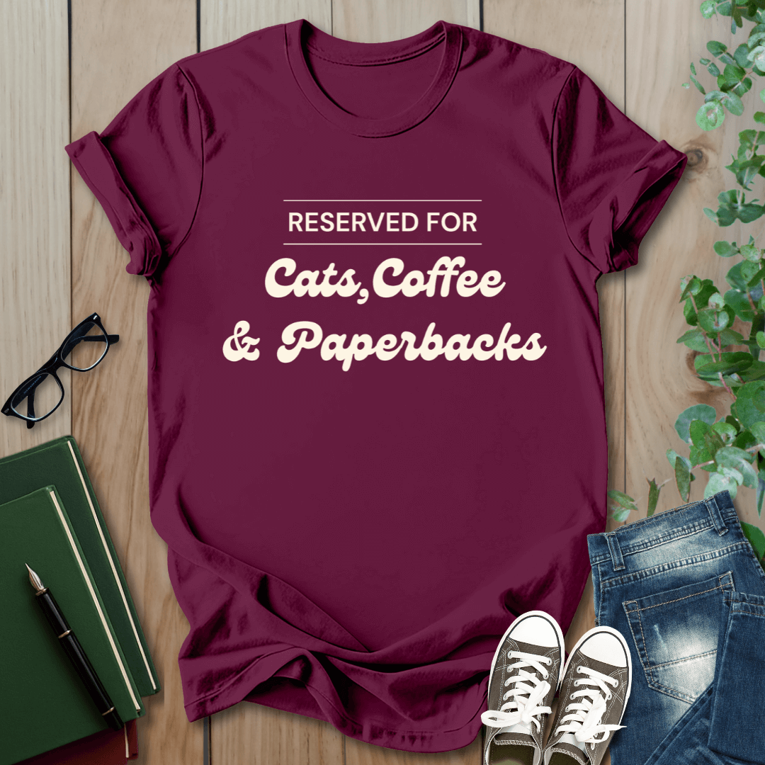 Reserved For: Cat, Coffee and Paperbacks - T-Shirt
