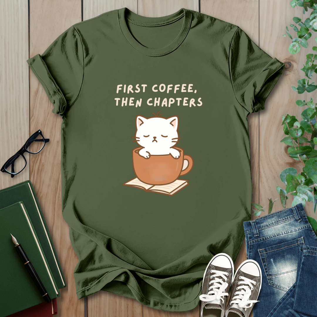 First Coffee, Then Chapters - T-Shirt