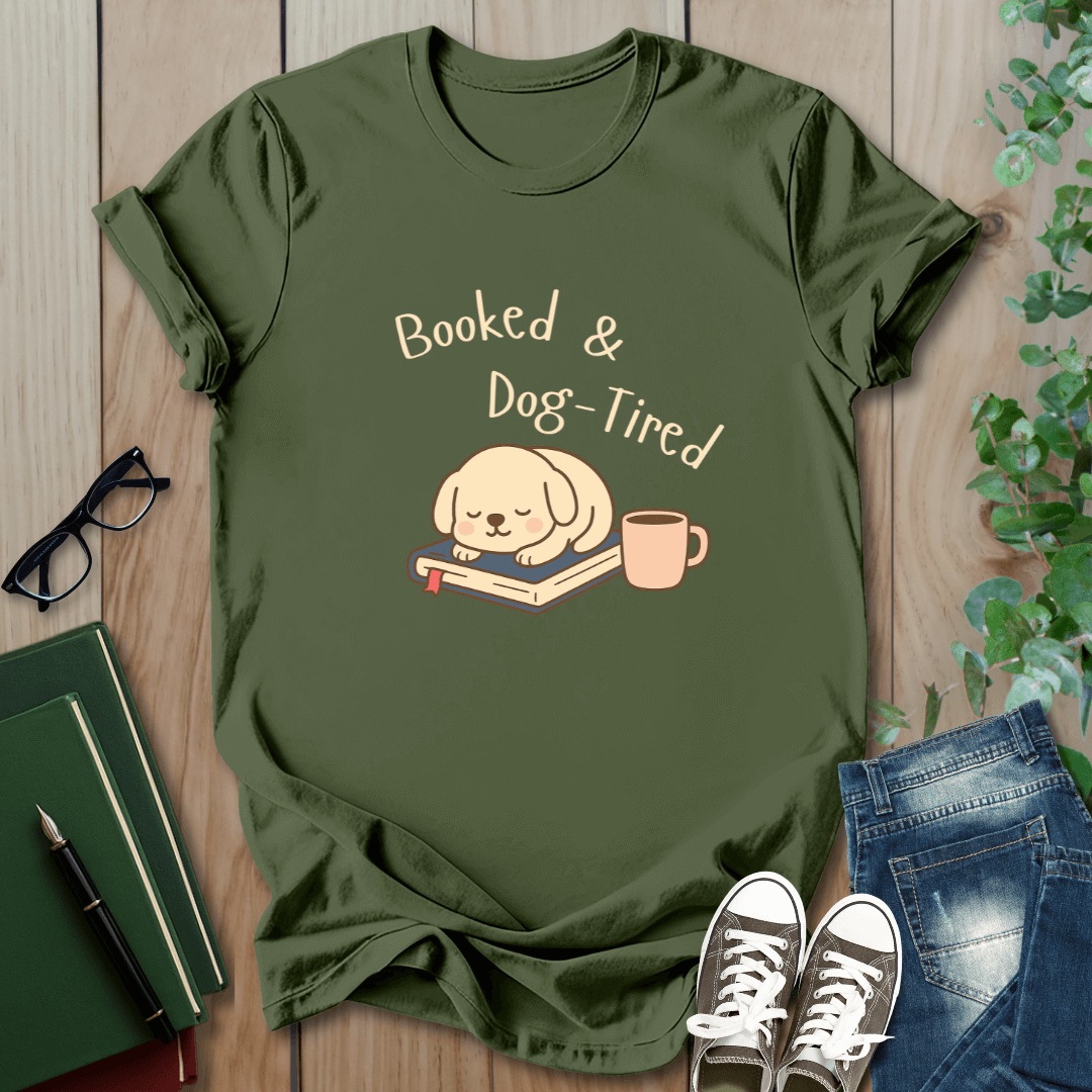 Booked & Dog-Tired - T-Shirt