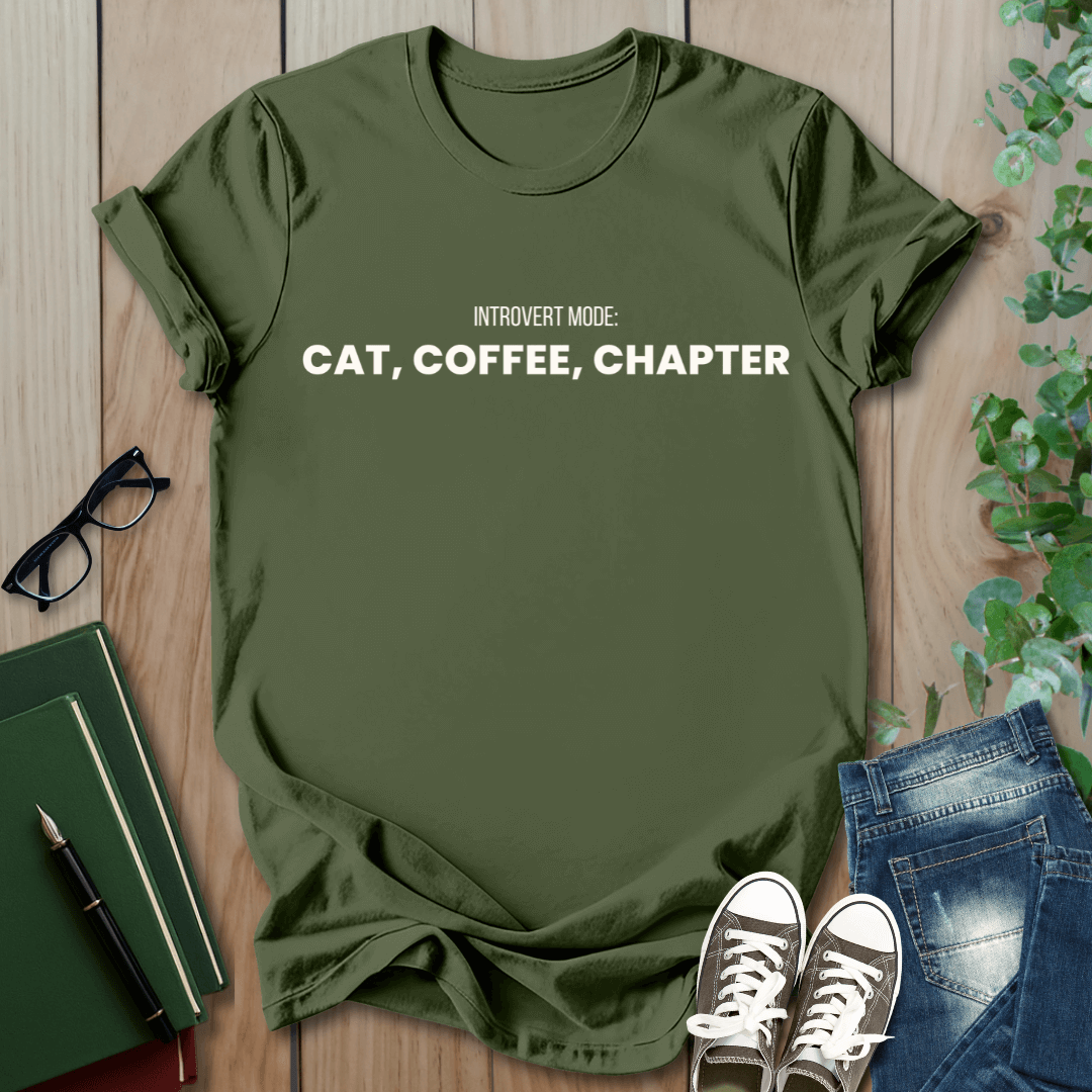Introvert Mode: Cat, Coffee, Chapter - T-Shirt
