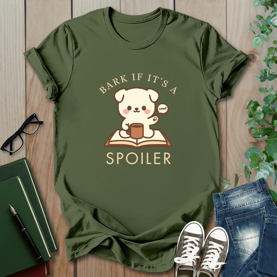 Bark If It's A Spoiler - T-Shirt