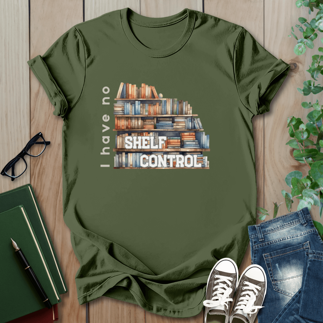 I Have No Shelf Control -  T-Shirt