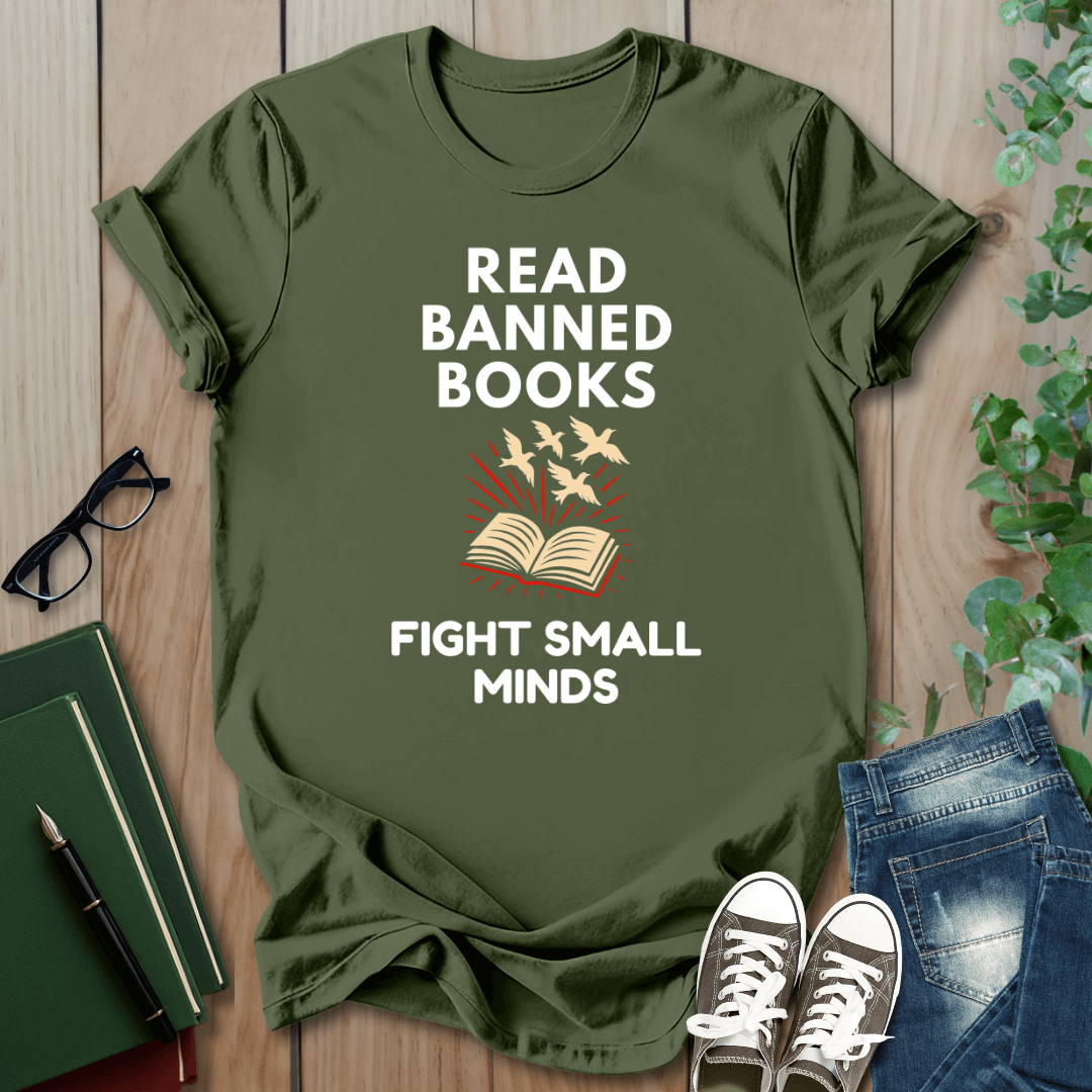 Read Banned Books, Fight Small Minds - T-Shirt