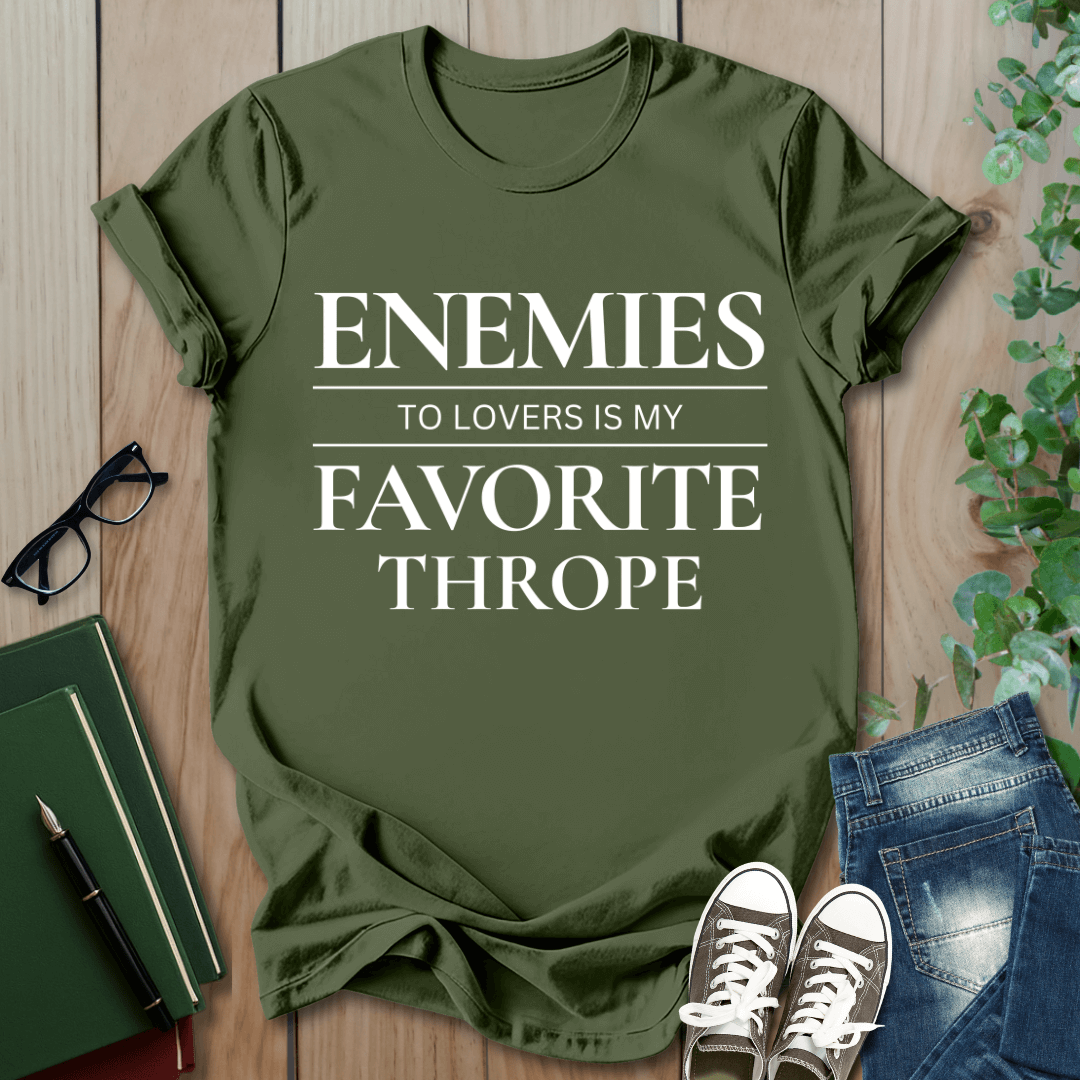 Enemies To Lovers Is My Favorite Thrope- T-Shirt