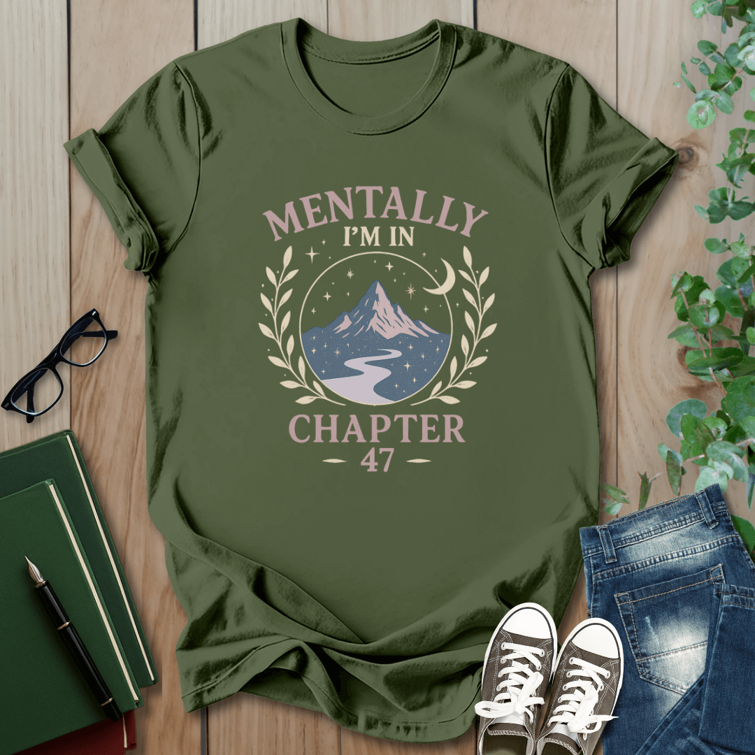 Romantasy, Mentally I'm in Chapter 47 - T-Shirt