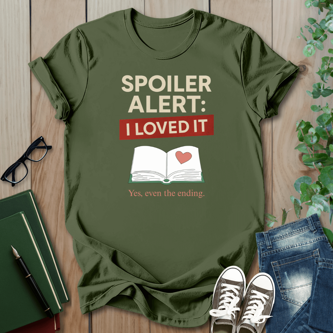 Spoiler Alert, I Loved It - T-Shirt
