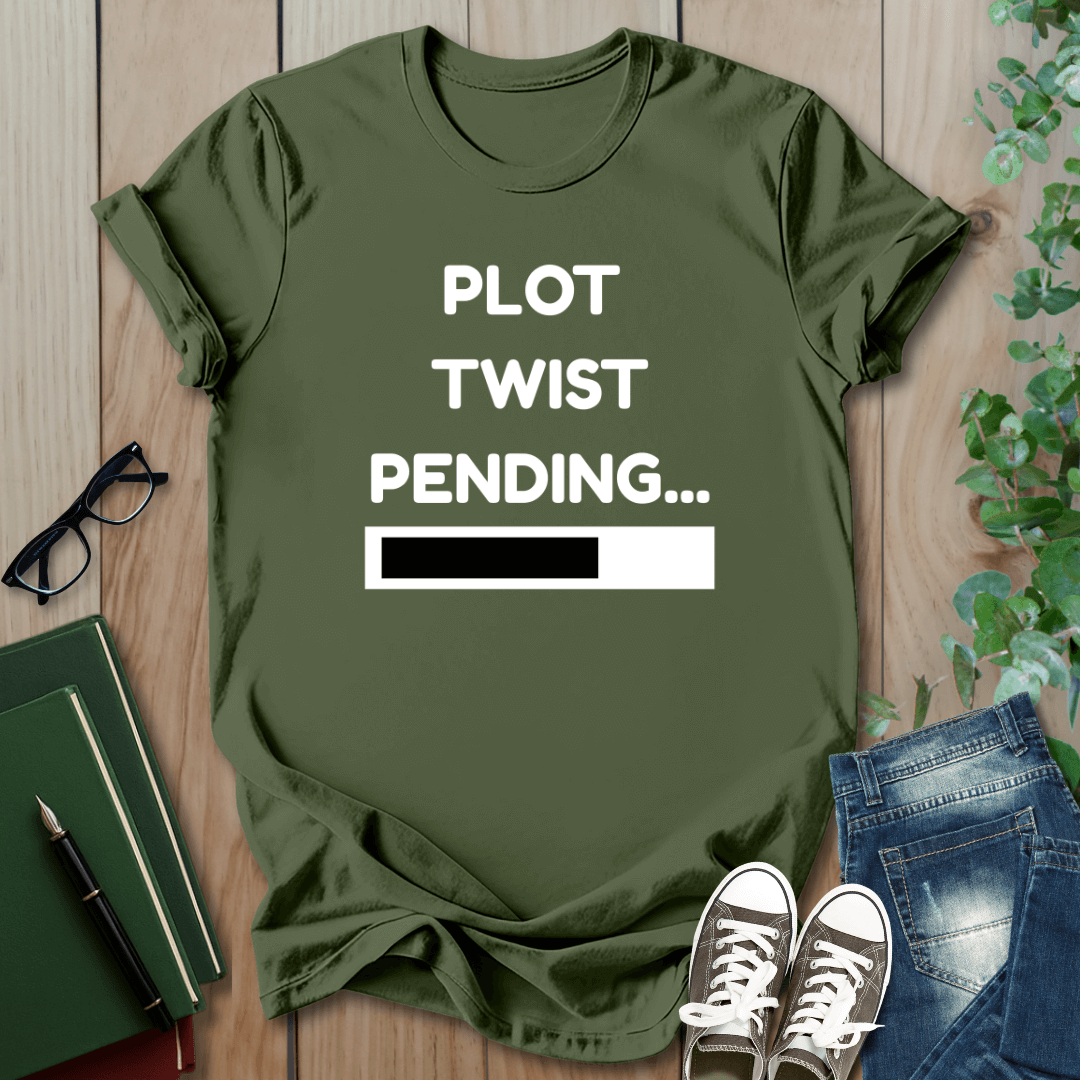 Plot Twist Pending - T-Shirt