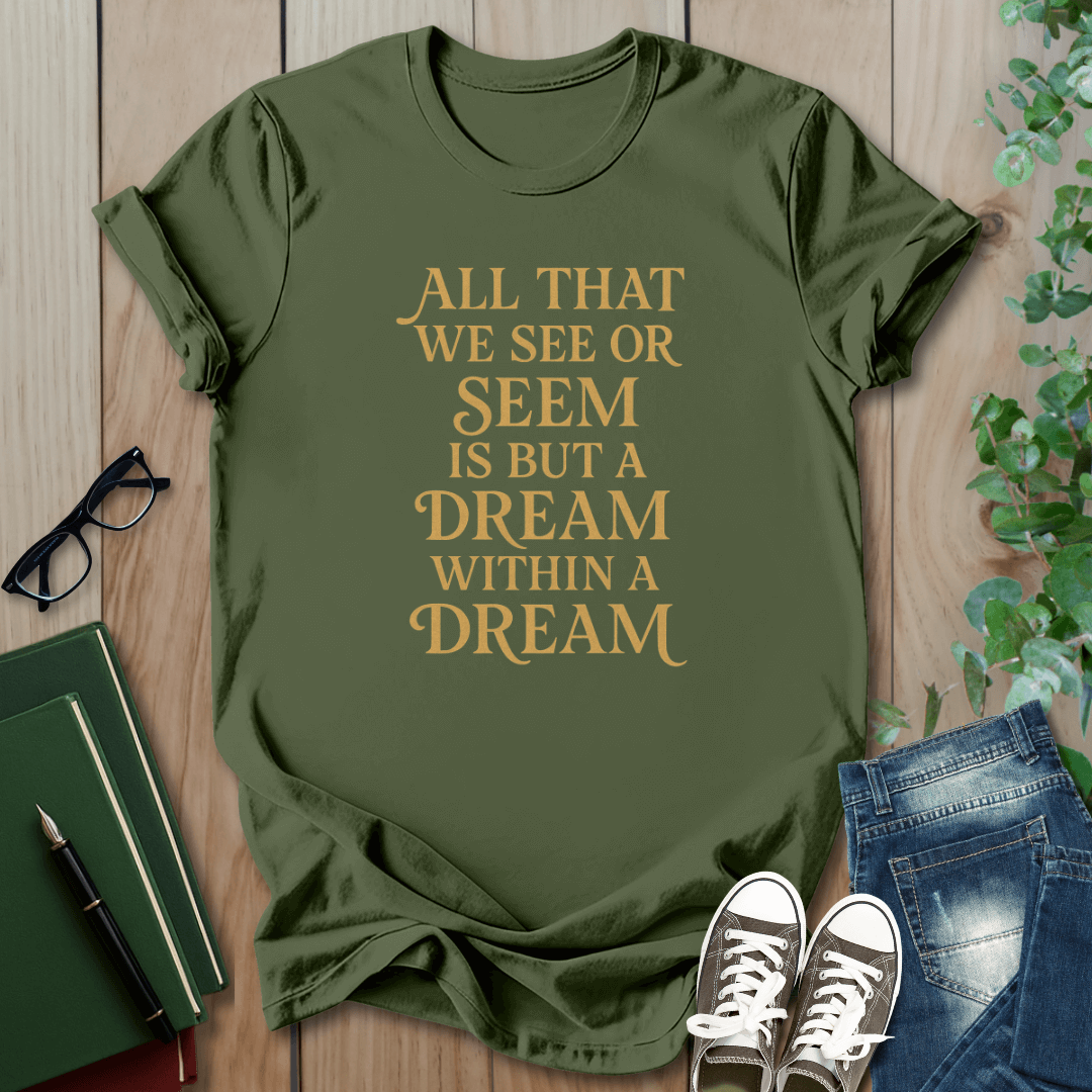 A Dream Within a Dream Edgar Allan Poe - T-Shirt
