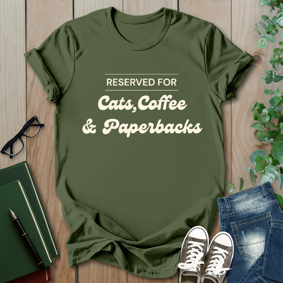 Reserved For: Cat, Coffee and Paperbacks - T-Shirt