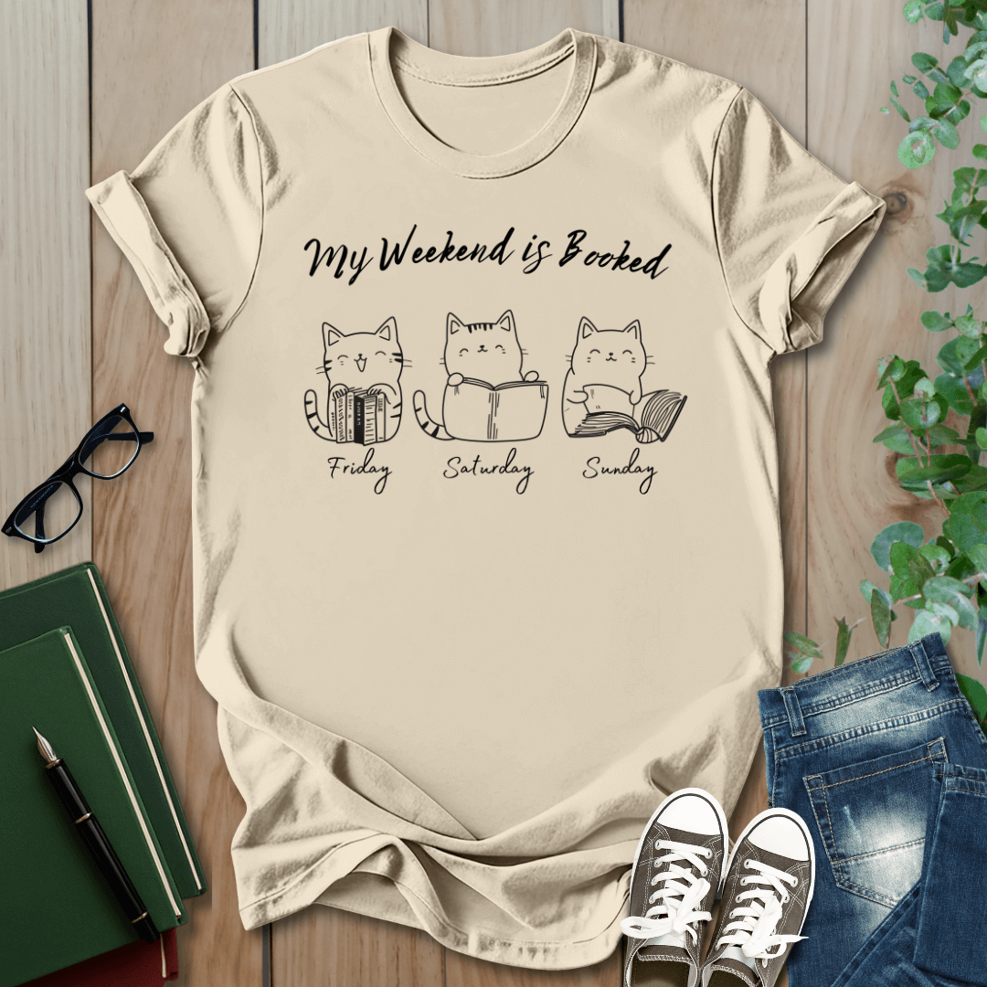 Funny Cat Shirt, My Weekend is Booked - T-Shirt
