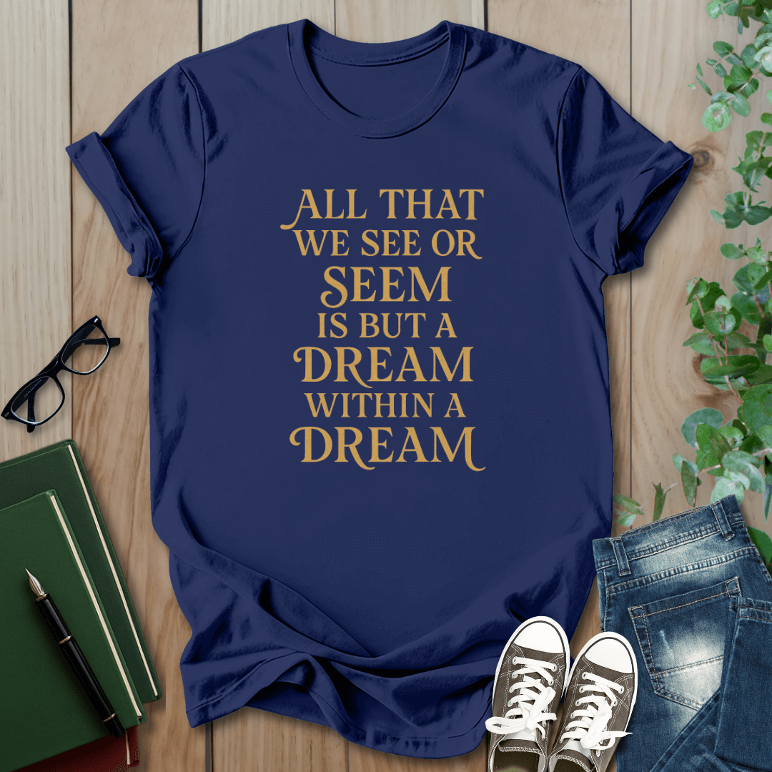 A Dream Within a Dream Edgar Allan Poe - T-Shirt