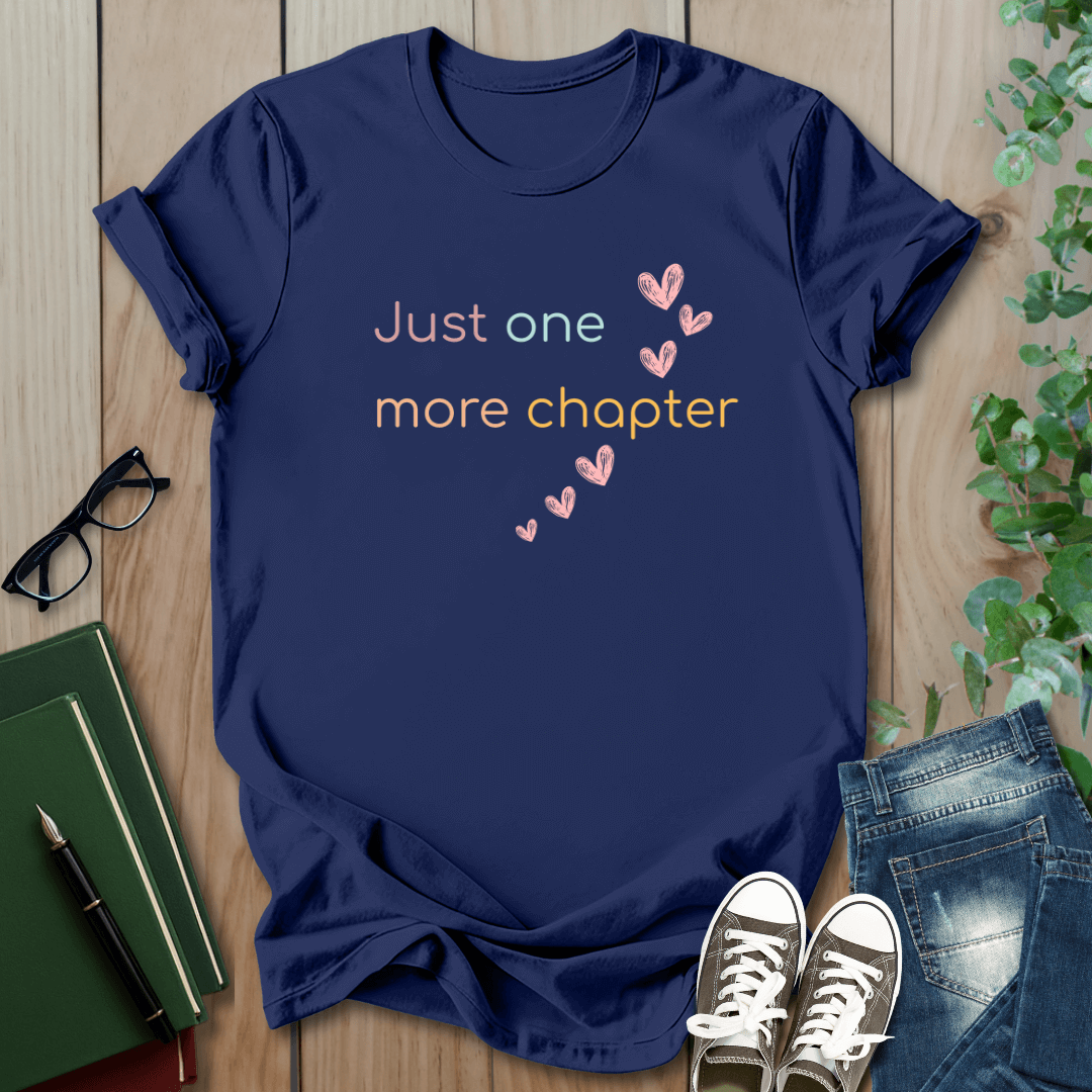 Just One More Chapter - T-Shirt