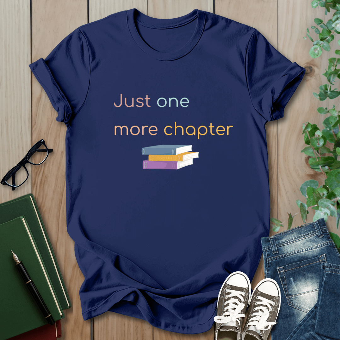 Just One More Chapter - T-Shirt