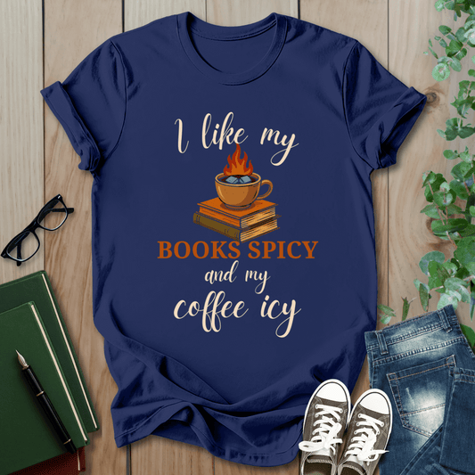 I Like my Books Spicey & My Coffee Icy - T-Shirt