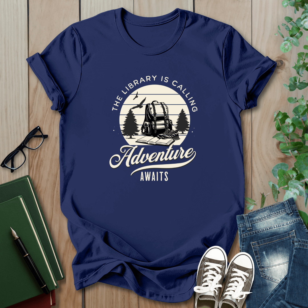 Library is Calling, Adventure Awaits - T-Shirt