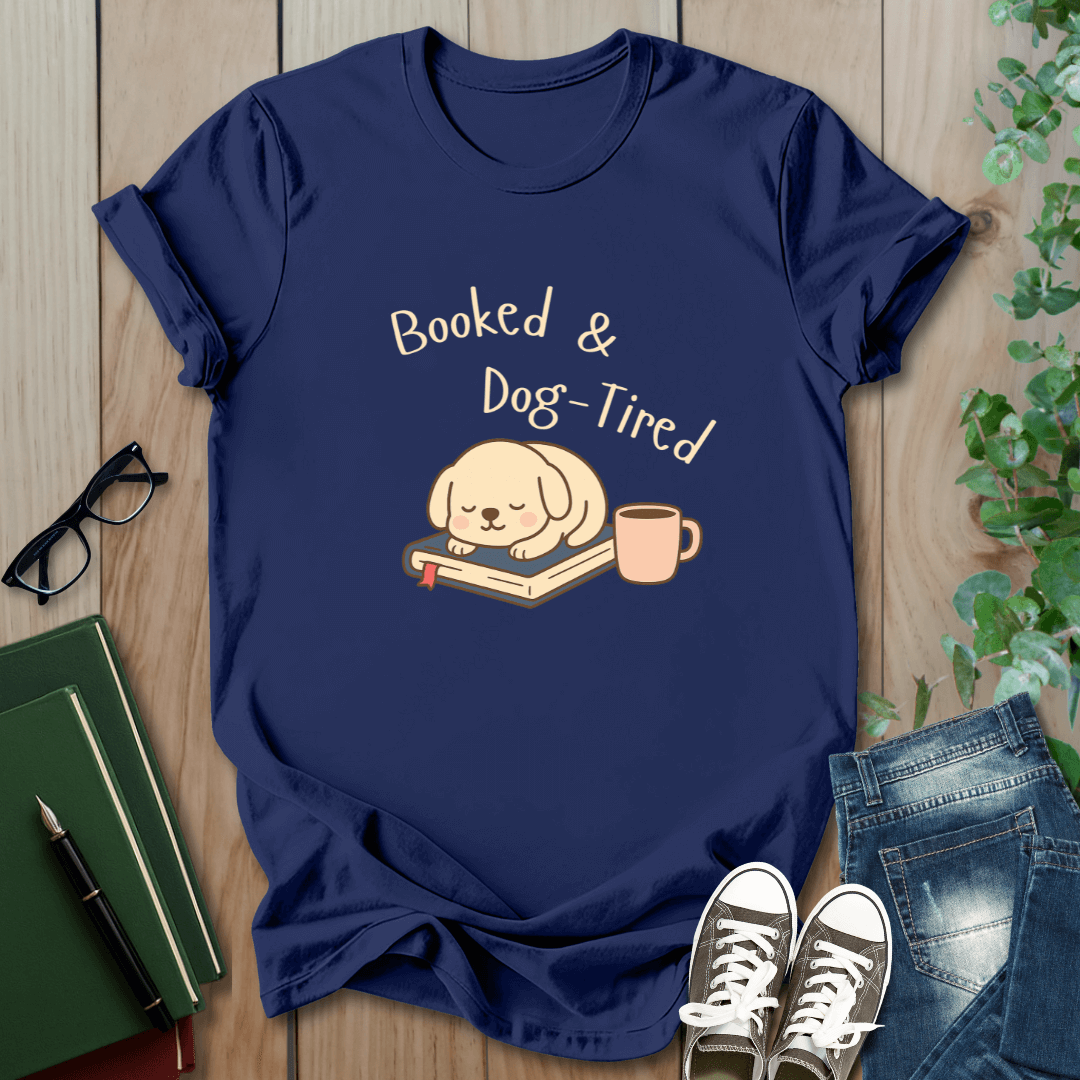Booked & Dog-Tired - T-Shirt