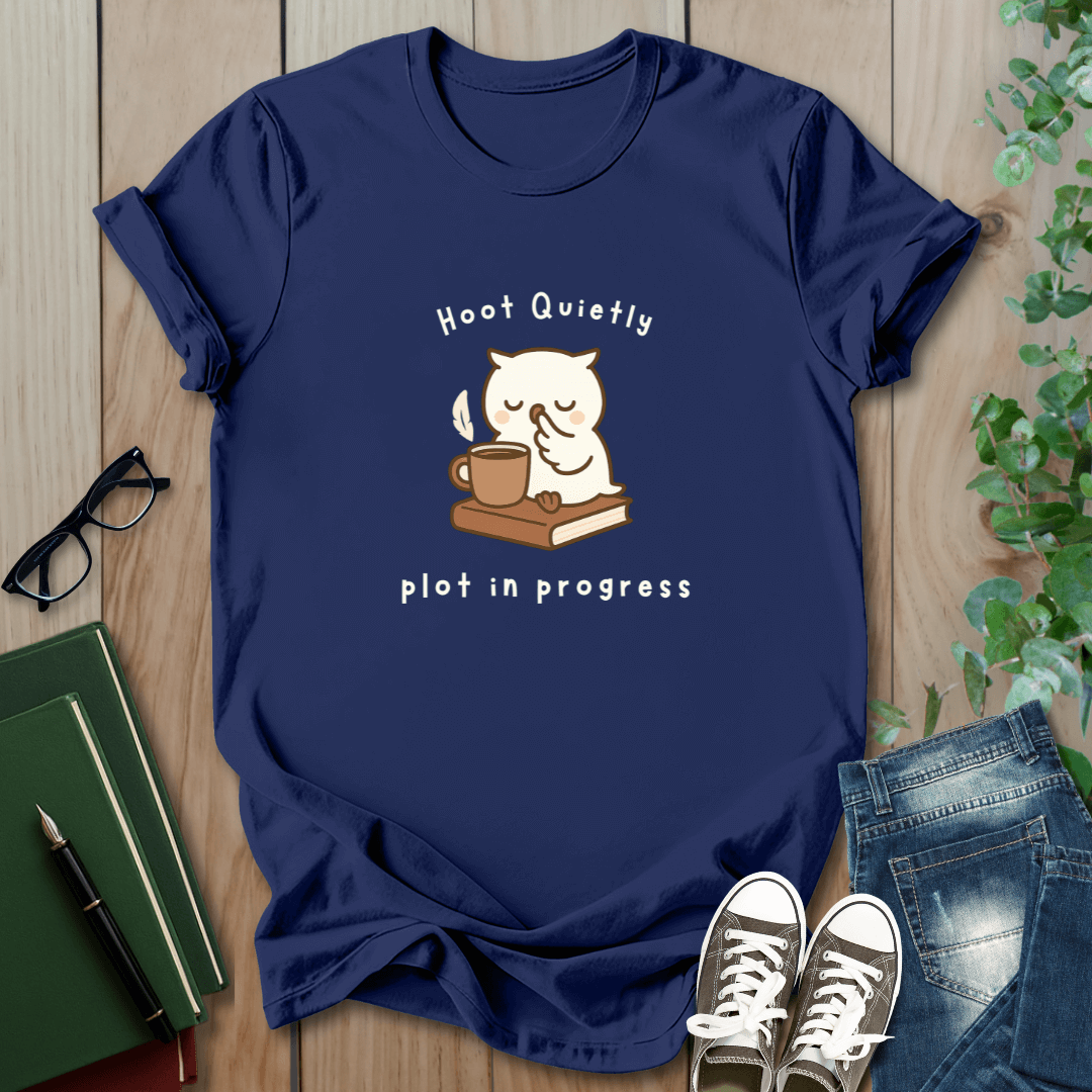 Hoot Quietly, Plot in Progress - T-Shirt
