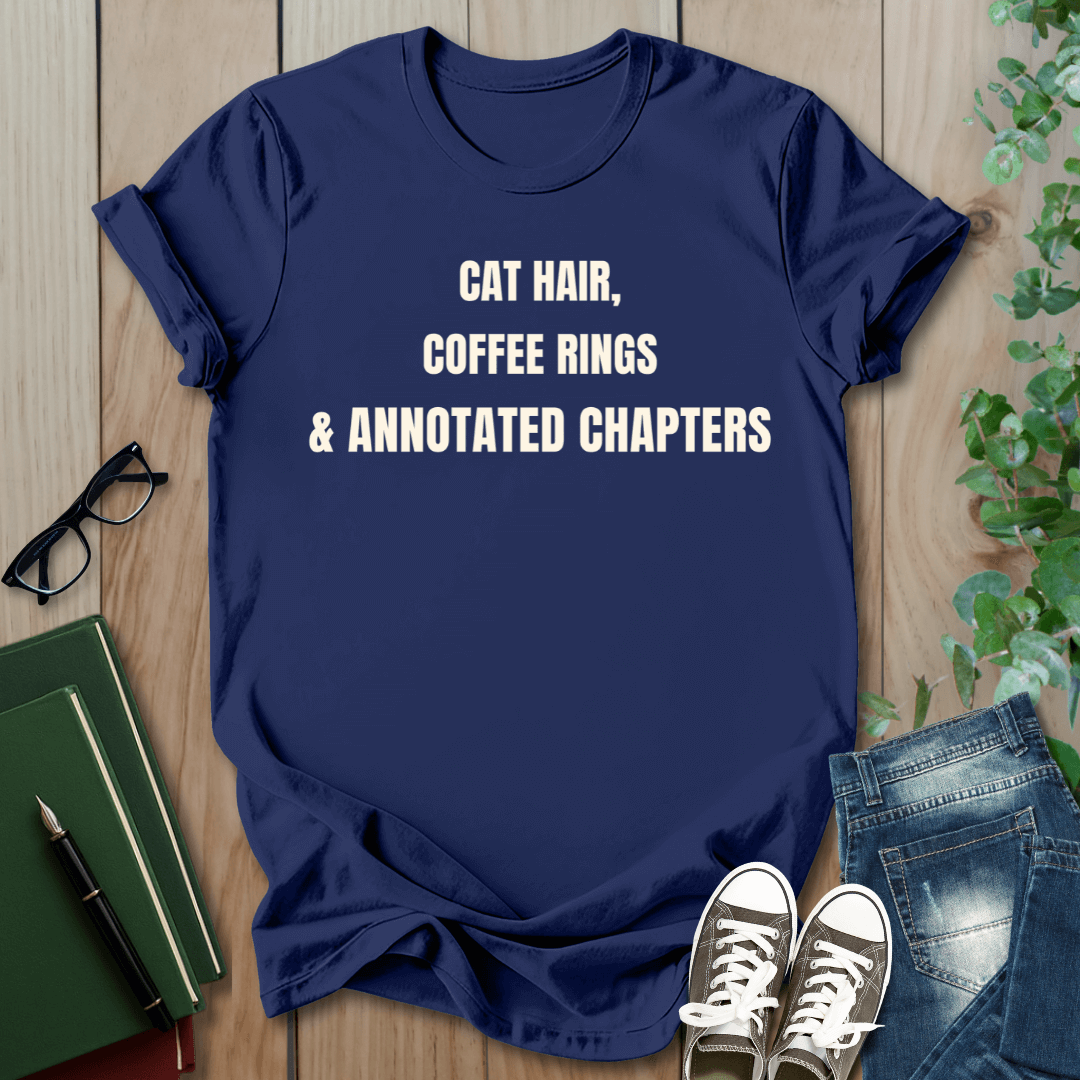 Cat Hair, Coffee Rings, Annotated Chapters - T-Shirt