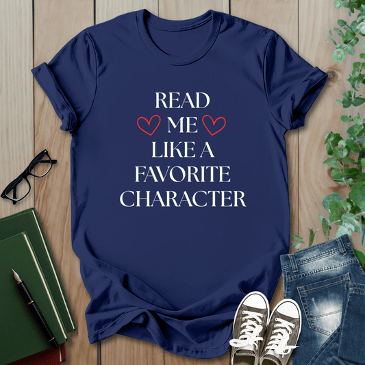 Read Me Like A Favorite Character - T-Shirt