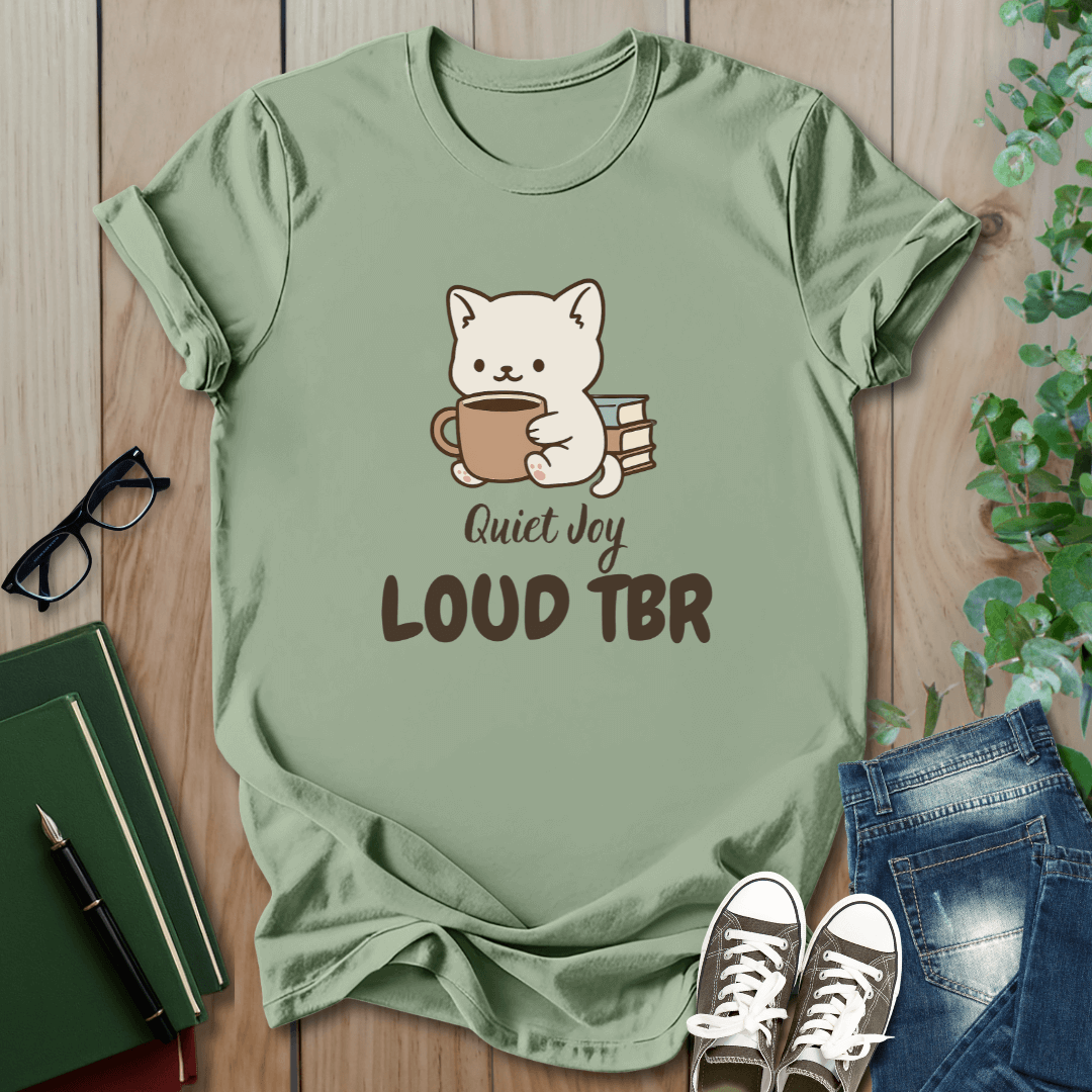 Quiet Joy, Loud TBR - T-Shirt
