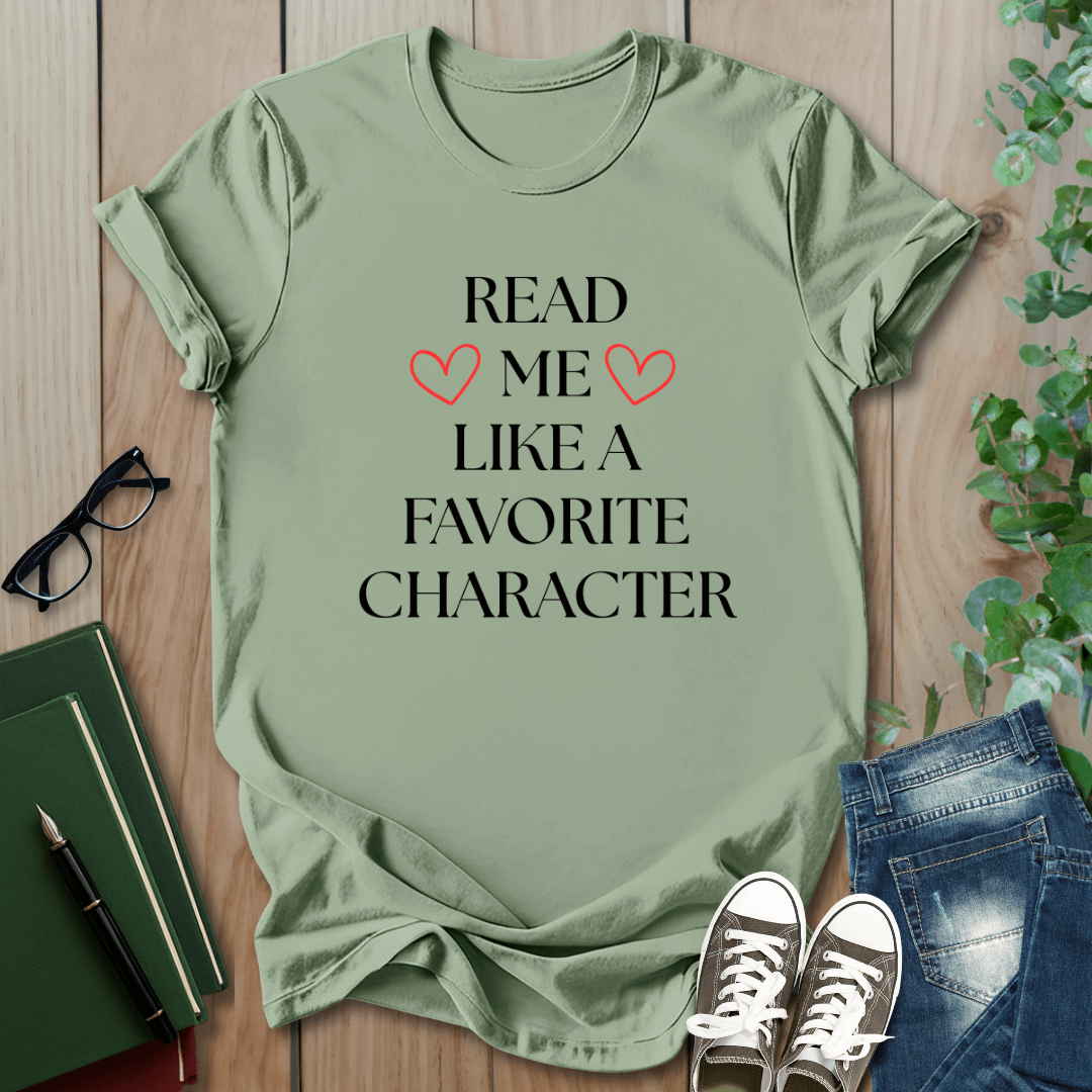 Read Me Like A Favorite Character - T-Shirt