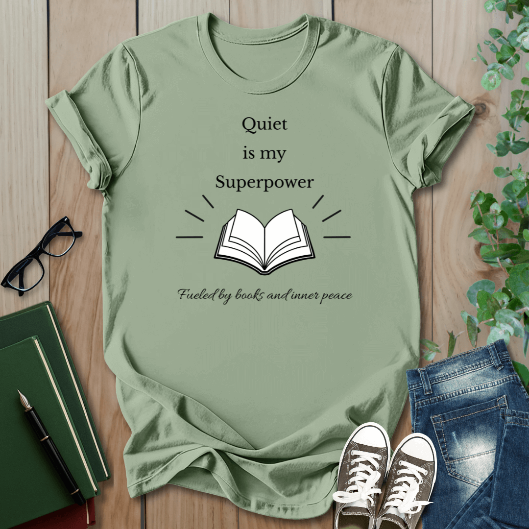 Quiet Is My Superpower - T-Shirt