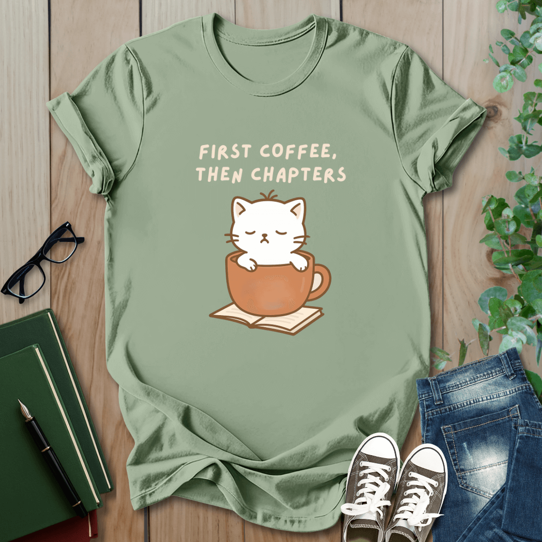 First Coffee, Then Chapters - T-Shirt