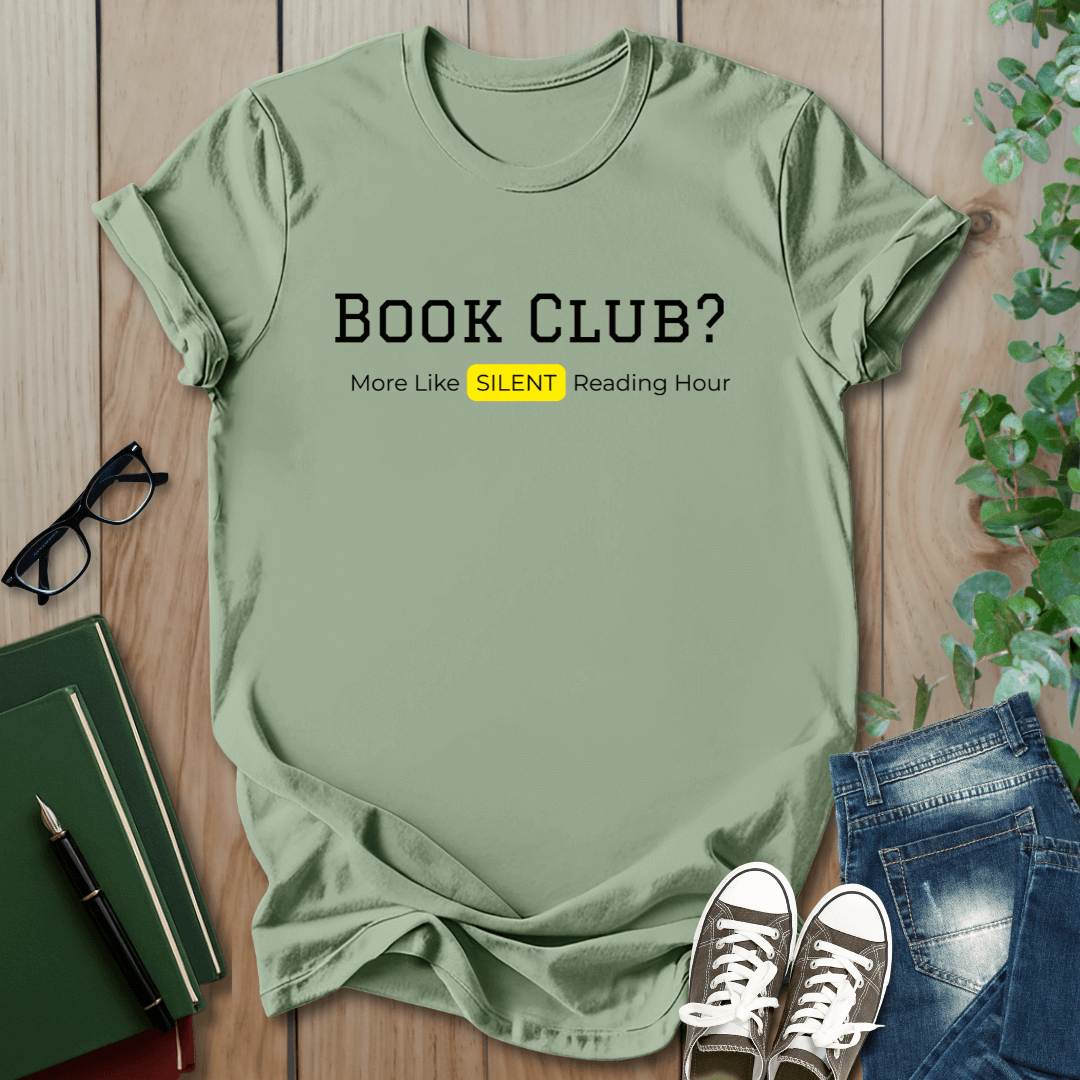 Bookclub? More Like Silent Reading Hour - T-Shirt