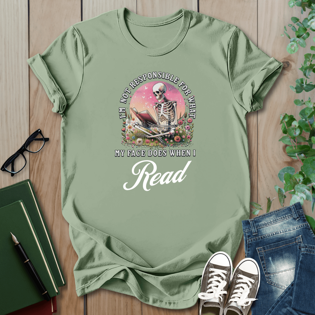 I'm Not Responsible For What My Face Does - T-Shirt