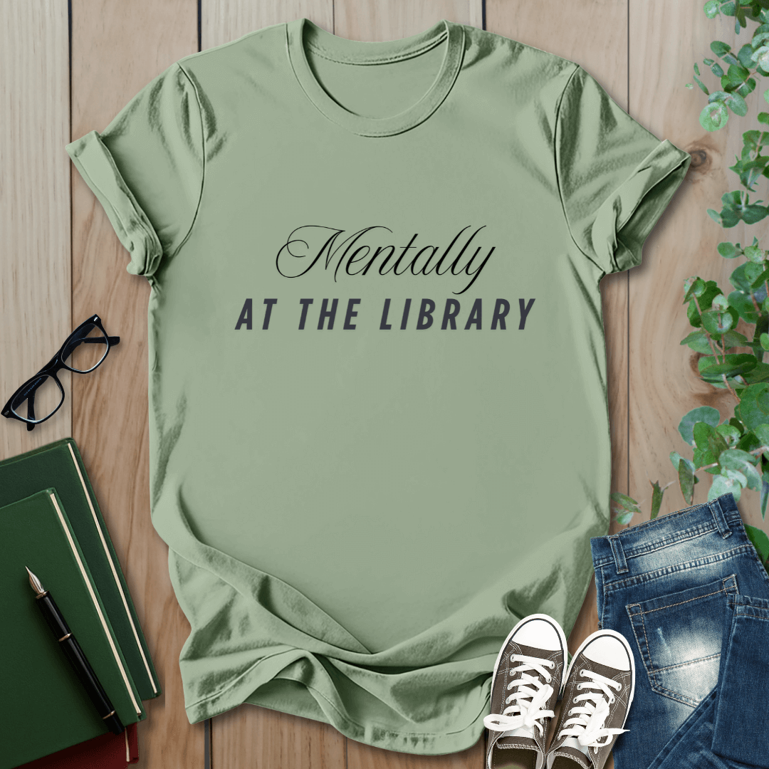 Mentally, At The Library - T-Shirt