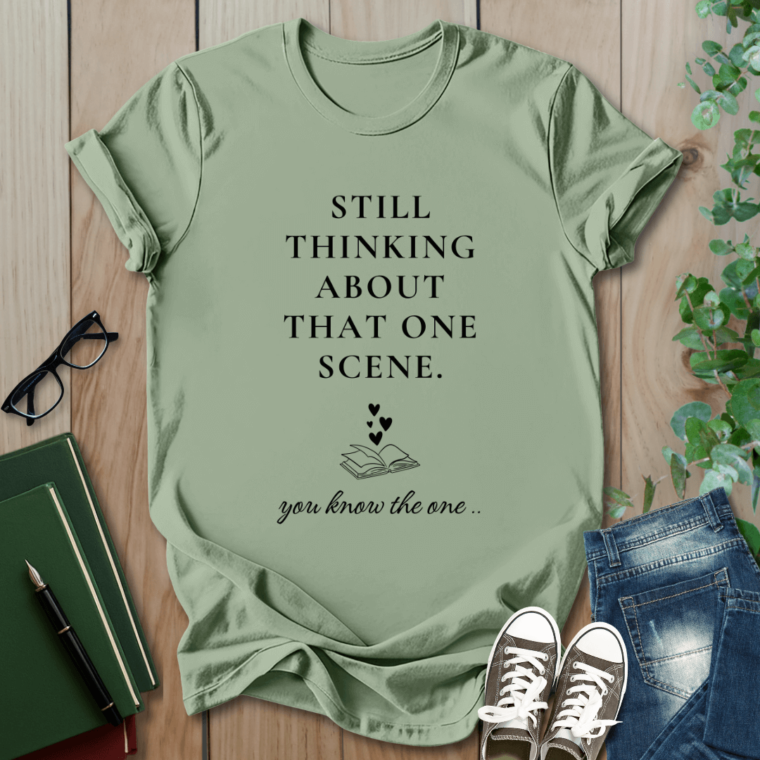 Still Thinking About That One Scene - T-Shirt
